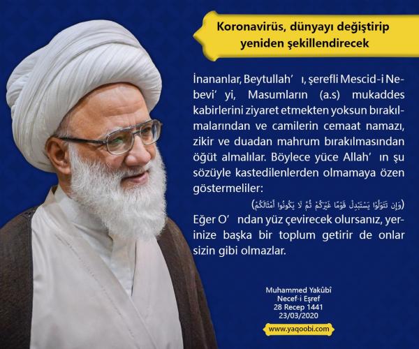 " Koronavirüs, dünyayı değiştirip yeniden şekillendirecek "