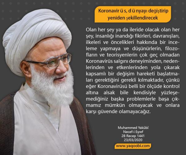 " Koronavirüs, dünyayı değiştirip yeniden şekillendirecek "