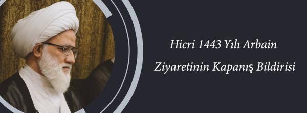 Hicri 1443 Yılı Arbain Ziyaretinin Kapanış Bildirisi